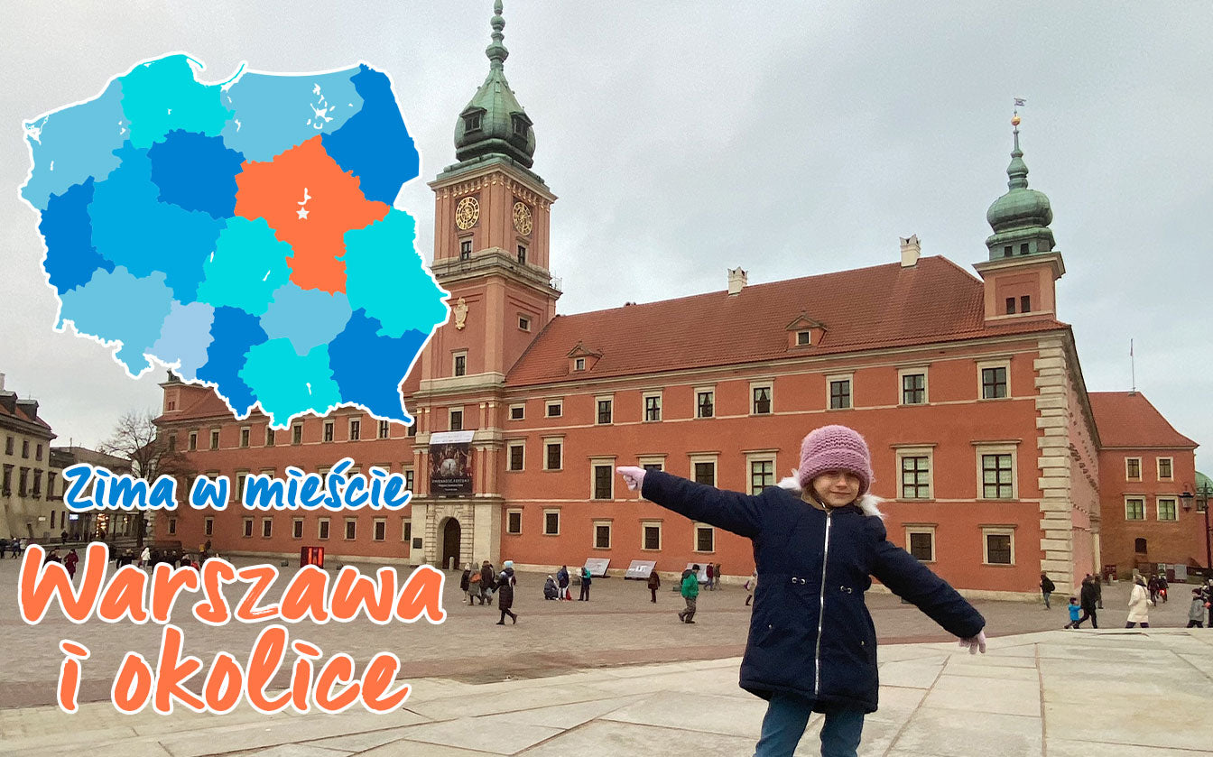 Co robić z dzieckiem w Warszawie? - Zima w mieście Warszawa