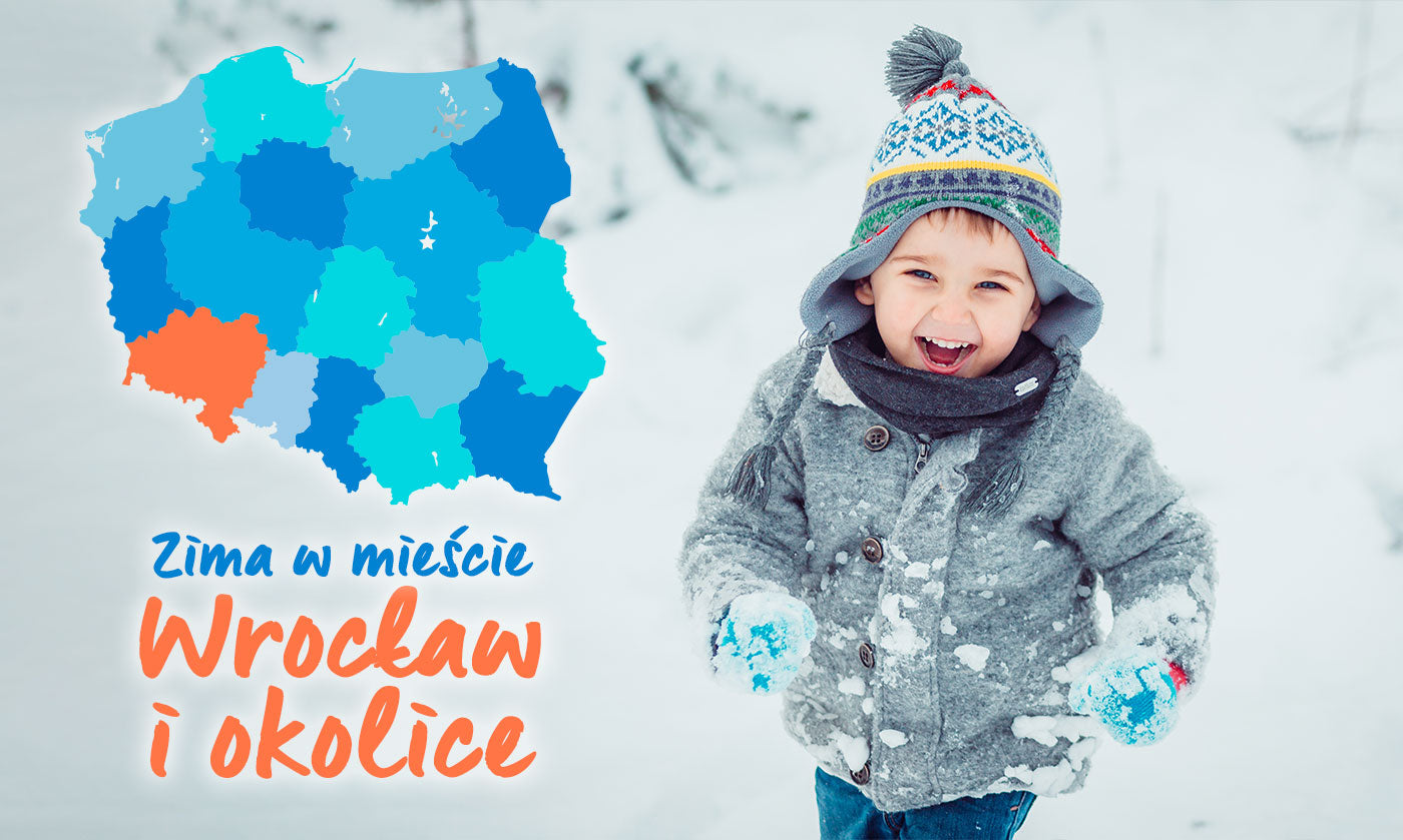 Co robić z dzieckiem w ferie - Zima w mieście Wrocław i okolice
