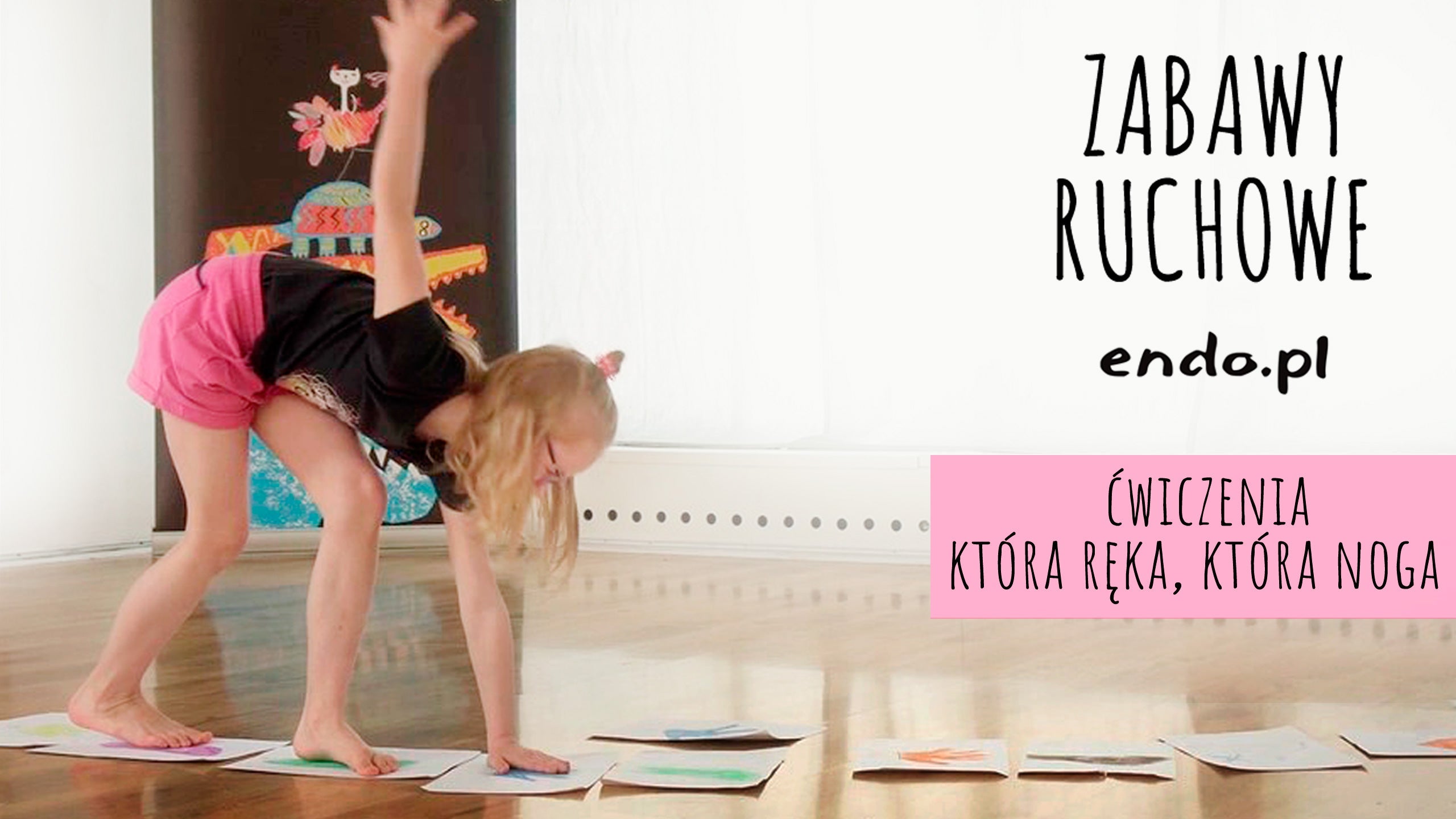 Zabawy ruchowe z Endo: która ręka, która noga?