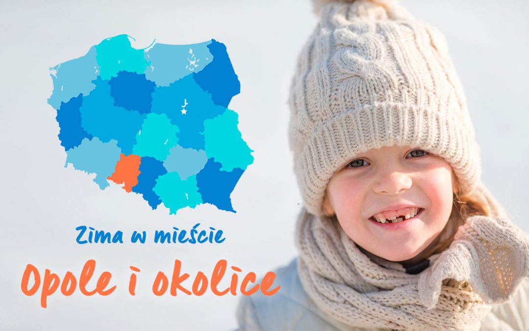 Co robić z dzieckiem w ferie – Zima w mieście Opole