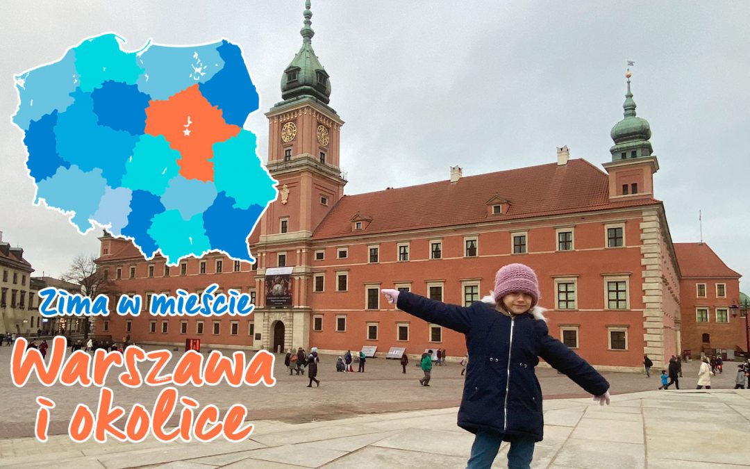 Co robić z dzieckiem w Warszawie? – Zima w mieście Warszawa