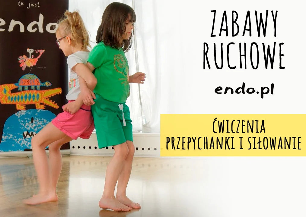 Zabawy ruchowe z Endo: przepychanki i siłowanie