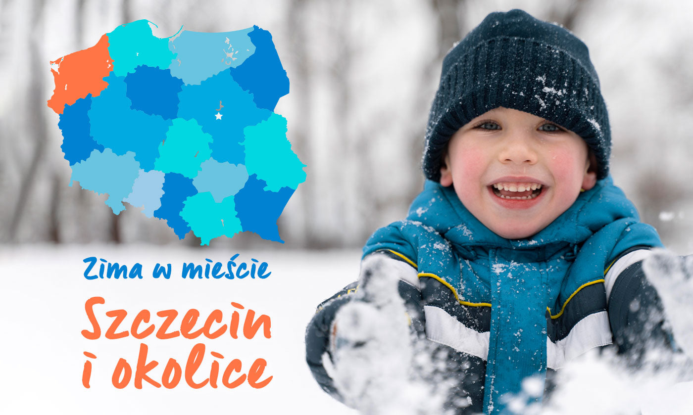 Co robić z dzieckiem w ferie - Zima w mieście Szczecin i okolice